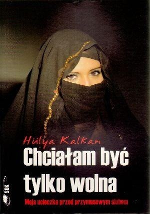 Chciałam być tylko wolna - Hülya Kalkan