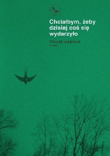 Chciałbym, żeby dzisiaj coś się wydarzyło - Tomasz Nalewajk