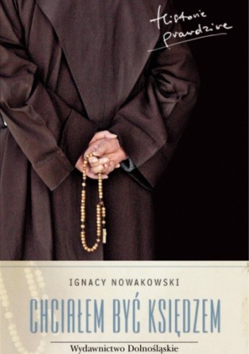 Chciałem być księdzem - Ignacy Nowakowski