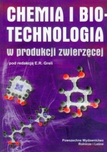 Chemia i biotechnologia w produkcji zwierzęcej - Eugeniusz Ryszard Grela
