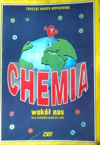 Chemia wokół nas, dla uczniów klas VII i VIII - Tadeusz Marek Krygowski