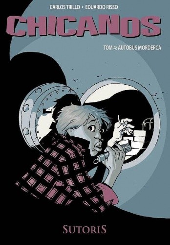 Chicanos, t.4: Autobus morderca - Eduardo Risso