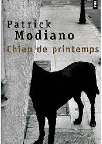 Chien de printemps - Patrick Modiano