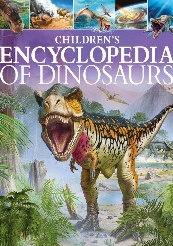 Children's Encyclopedia of Dinosaurs - Clare Hibbert