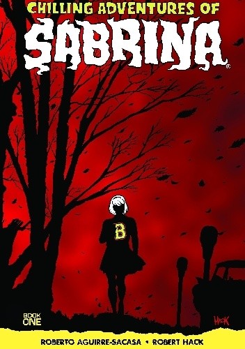 Chilling Adventures of Sabrina, Vol. 1: The Crucible - Roberto Aguirre-Sacasa