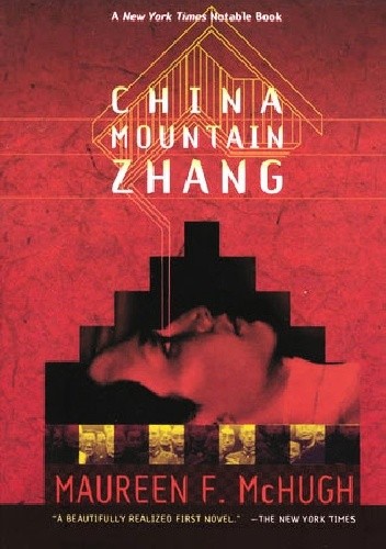 China Mountain Zhang - Maureen F. McHugh