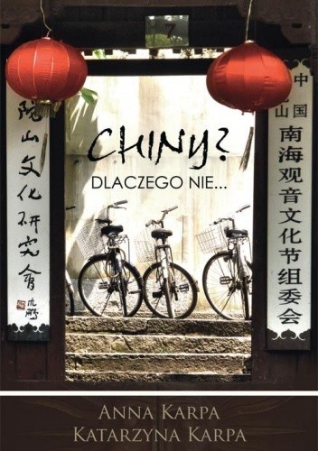 Chiny? Dlaczego nie... - Anna Karpa