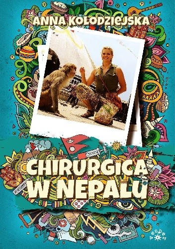 Chirurgica w Nepalu - Anna Kołodziejska