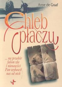 Chleb płaczu - Anne de Graaf