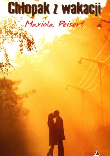 Chłopak z wakacji - Mariola Peisert
