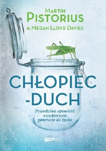 Chłopiec-duch. Prawdziwa opowieść o cudownym powrocie do życia - Megan Lloyd Davies