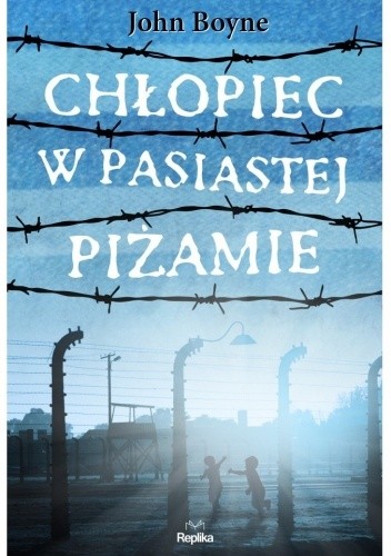 Chłopiec w pasiastej piżamie - John Boyne