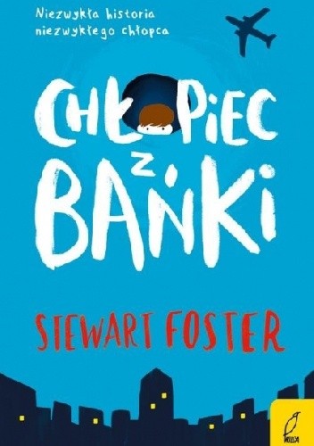 Chłopiec z bańki - Stewart Foster