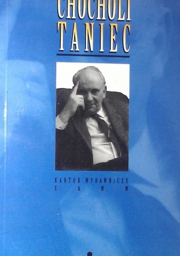 Chocholi taniec. Miesiąc w Roku Koguta, rozmowy z Andrzejem Szczypiorskim - Andrzej Szczypiorski