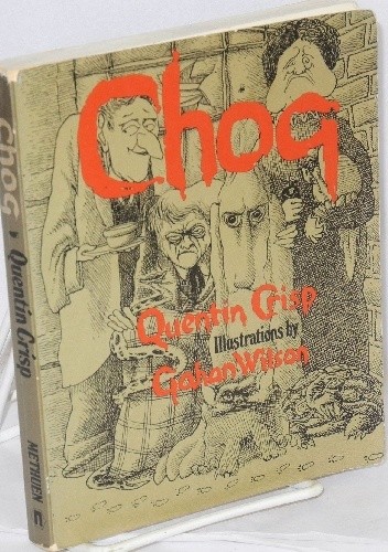 Chog: A Gothic Fable - Quentin Crisp