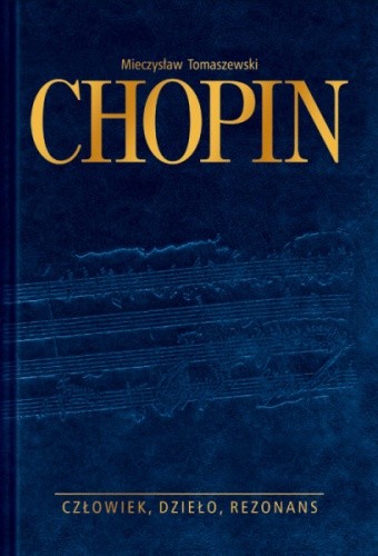 Chopin. Człowiek, dzieło, rezonans - Mieczysław Tomaszewski