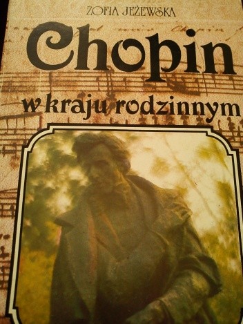 Chopin w kraju rodzinnym - Zofia Jeżewska