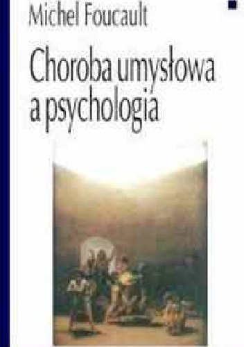 Choroba umysłowa a psychologia - Michel Foucault