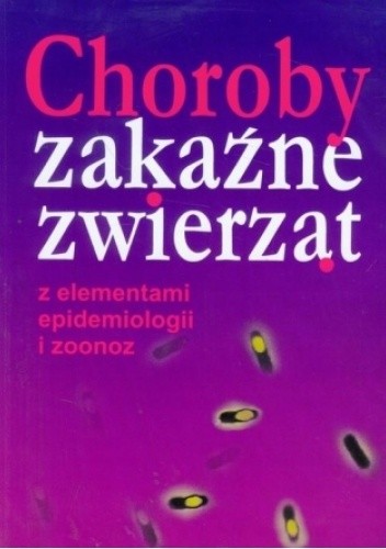 Choroby zakaźne zwierząt z elementami epidemiologii i zoonoz - Zdzisław Gliński