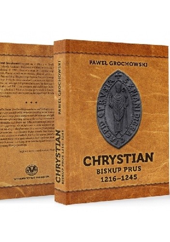 Christian Biskup Prus 1216-1245 - Paweł Grochowski
