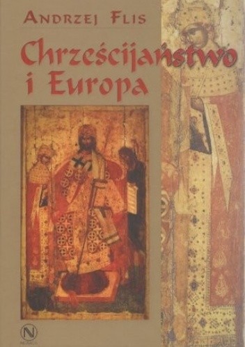 Chrześcijaństwo i Europa - Andrzej Flis