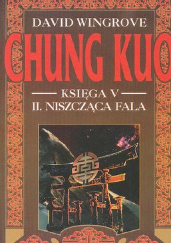 Chung Kuo, Księga V, II. Niszcząca fala - David Wingrove