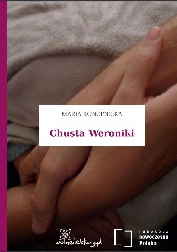 Chusta Weroniki - Maria Konopnicka