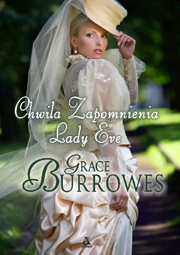 Chwila zapomnienia lady Eve - Grace Burrowes