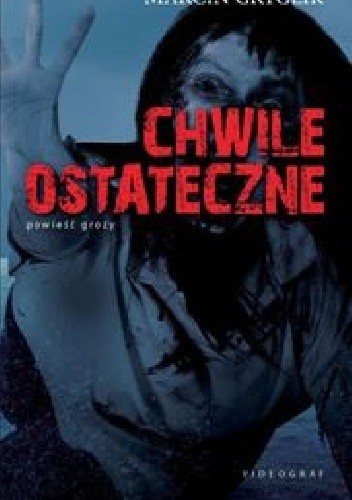 Chwile ostateczne - Marcin Gryglik