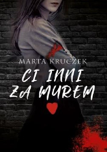Ci inni za murem - Marta Kruczek