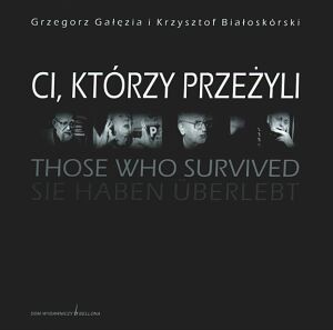 Ci, którzy przeżyli - Grzegorz Gałęzia