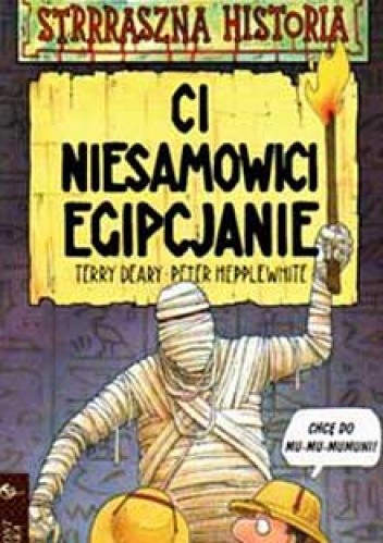Ci niesamowici Egipcjanie - Terry Deary