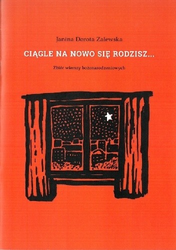 Ciągle na nowo się rodzisz... - Janina Dorota Zalewska