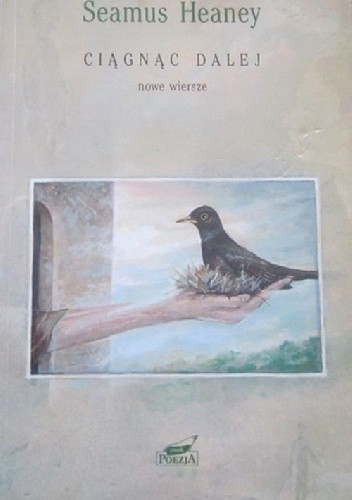 Ciągnąc dalej - Seamus Heaney