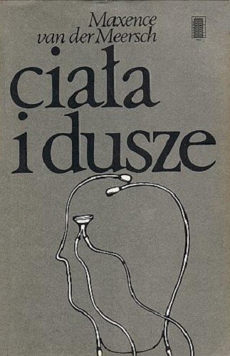 Ciała i dusze - Maxence Van Der Meersch