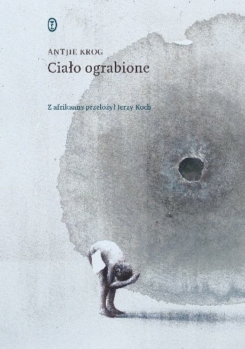 Ciało ograbione - Antjie Krog