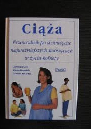 Ciąża. Przewodnik po dziewięciu najważniejszych miesiącach w życiu kobiety. - Christoph Lees