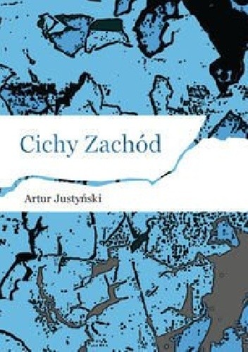 Cichy Zachód - Artur Justyński