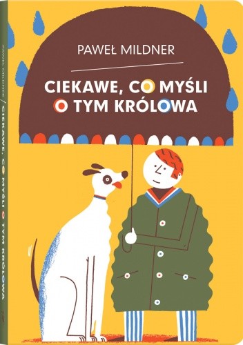 Ciekawe, co myśli o tym królowa - Paweł Mildner