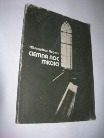 Ciemna noc miłości - Mieczysław Gogacz