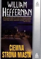 Ciemna strona miasta - William Heffernan