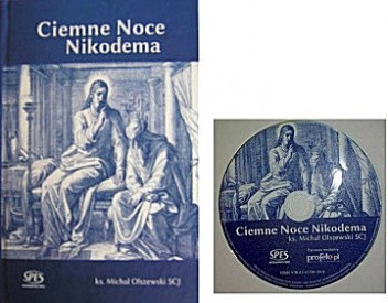 Ciemne Noce Nikodema - ks. Michał Olszewski SCJ