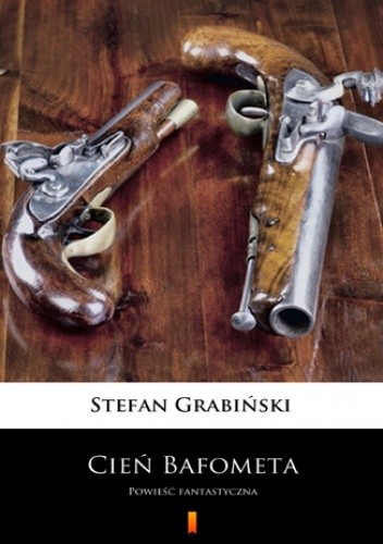 Cień Bafometa. Powieść fantastyczna - Stefan Grabiński