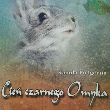 Cień czarnego Omyka - Kamila Podgórna