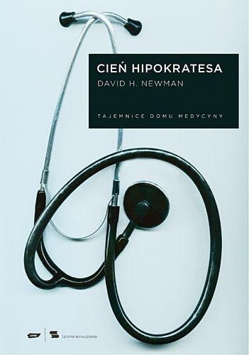 Cień Hipokratesa. Tajemnice Domu Medycyny - David H. Newman