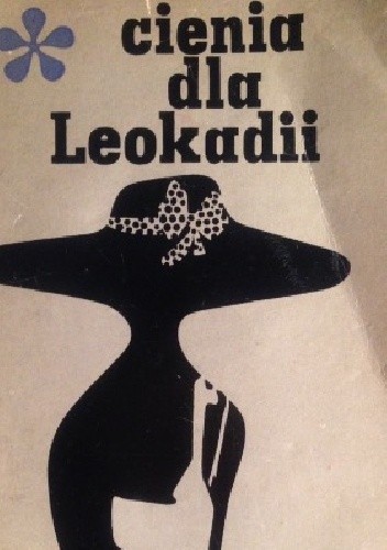 Cienia dla Leokadii - Halina Rozwadowska