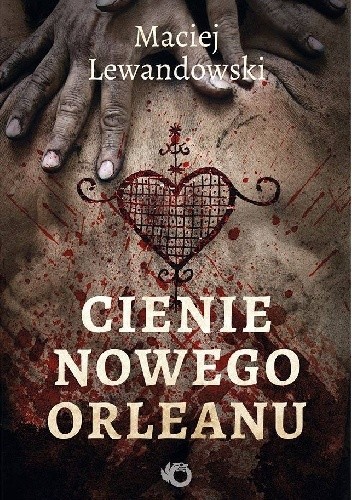 Cienie Nowego Orleanu - Maciej Lewandowski