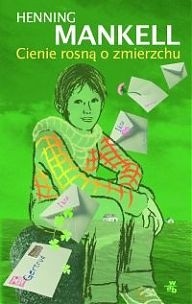 Cienie rosną o zmierzchu - Henning Mankell