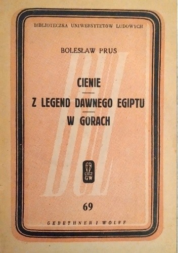 Cienie; Z legend dawnego Egiptu; W górach - Bolesław Prus