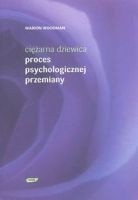 Ciężarna dziewica. Proces psychologicznej przemiany - Marion Woodman